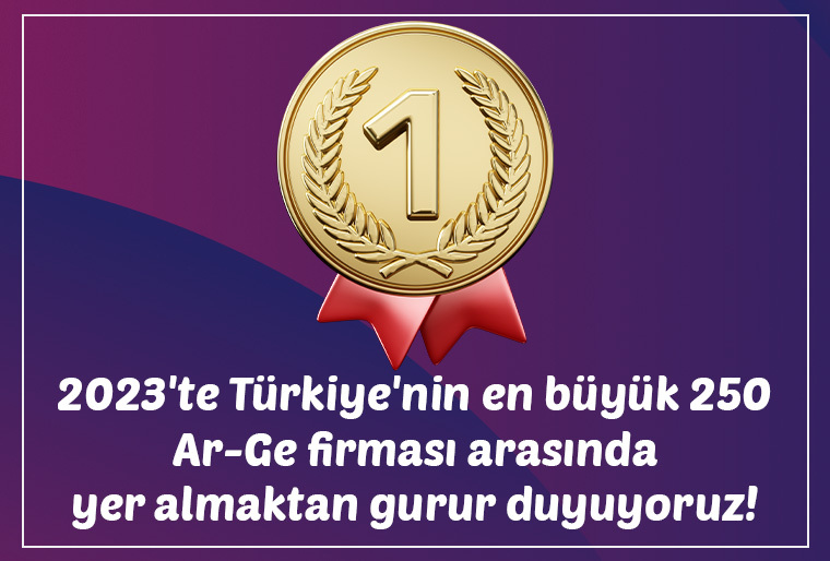 🏆2023'te Türkiye'nin en büyük 250 Ar-Ge firması arasında yer almaktan gurur duyuyoruz!🌟